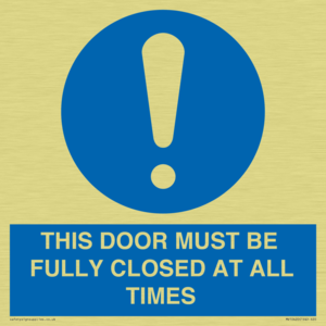 THIS DOOR MUST BE FULLY CLOSED AT ALL TIMES